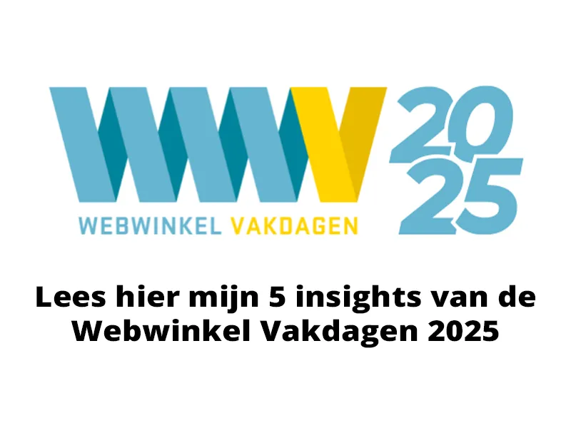 Mijn Top 5 Insights van de Webwinkel Vakdagen 2025